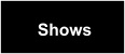 Shows